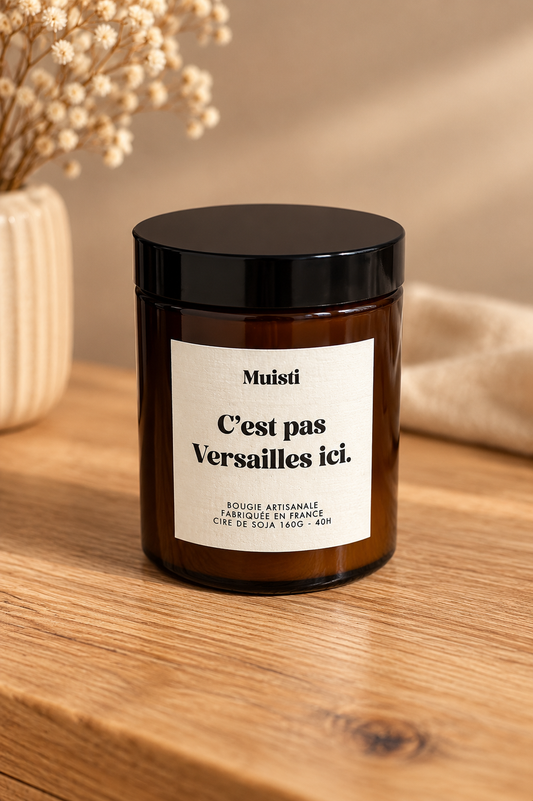 Bougie parfumée " C'est pas versailles ici " 150 g