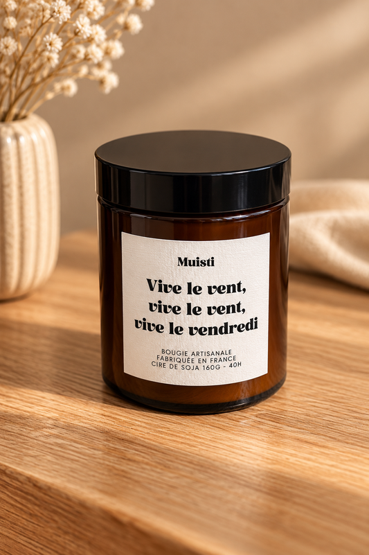 Bougie parfumée " Vive le vent, vive le vent,vive le vendredi " 150 g