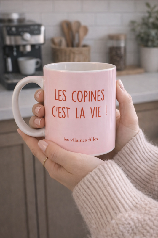 Tasse humour les copines c'est la vie !